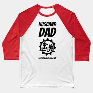 Husband Dad Lawn Care Legend Baseball T-Shirt